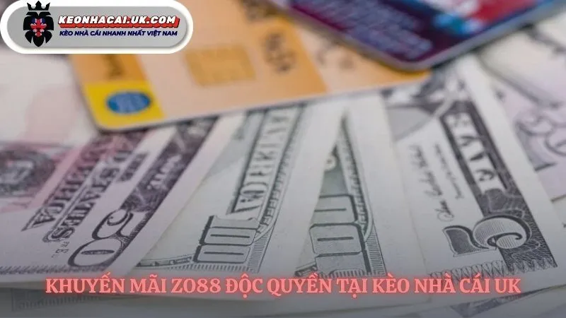 Nhận ưu đãi độc quyền chỉ có tại Zo88